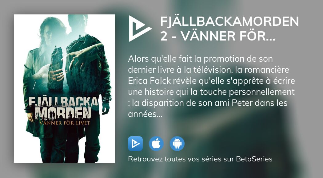 Où regarder le film Fjällbackamorden 06 Vänner för livet en streaming