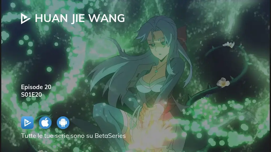Guarda Huan Jie Wang stagione 1 episodio 20 in streaming 