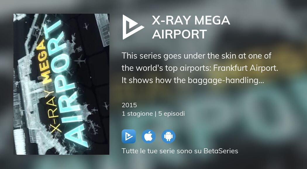 Guarda X-Ray Mega Airport in streaming