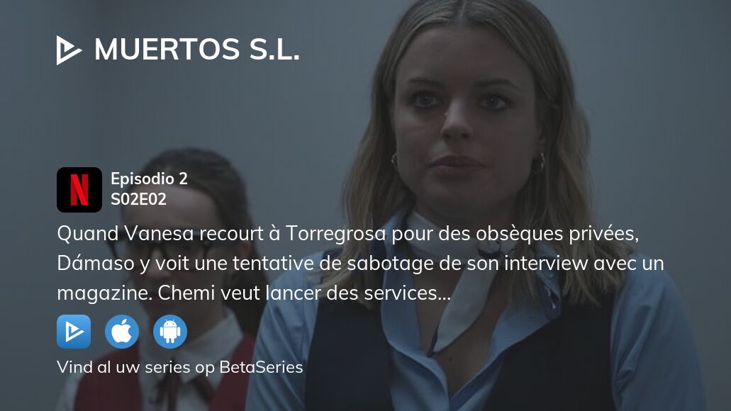 Video : Bekijk Muertos S.L. seizoen 2 aflevering 2 in volledige streaming