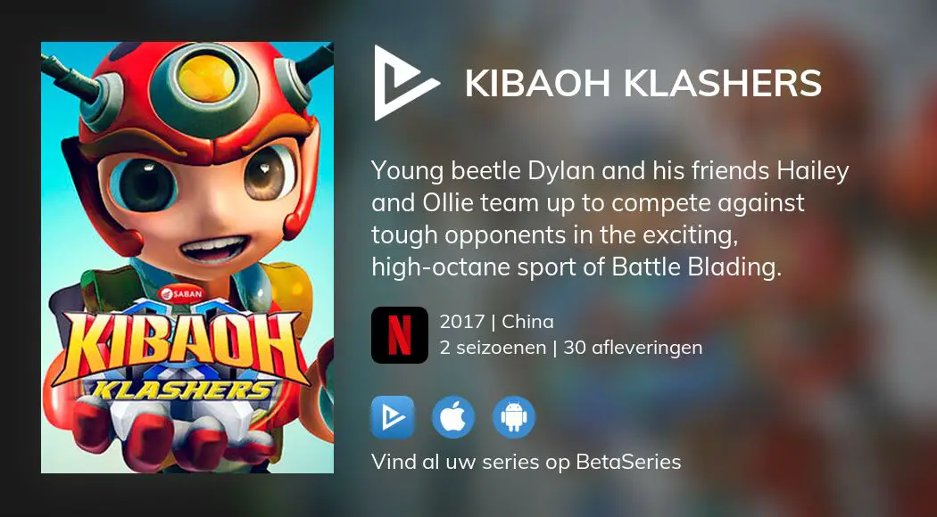 vangst teksten deeltje Bekijk afleveringen van Kibaoh Klashers in streaming | BetaSeries.com