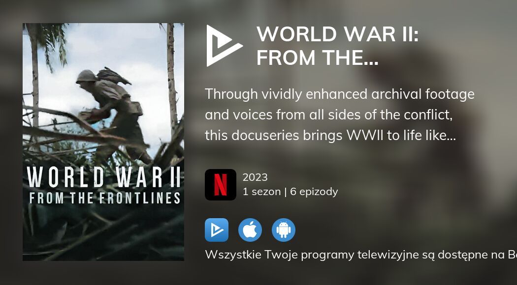 Wideo : Oglądaj World War II: From the Frontlines w pełnym legalnym ...