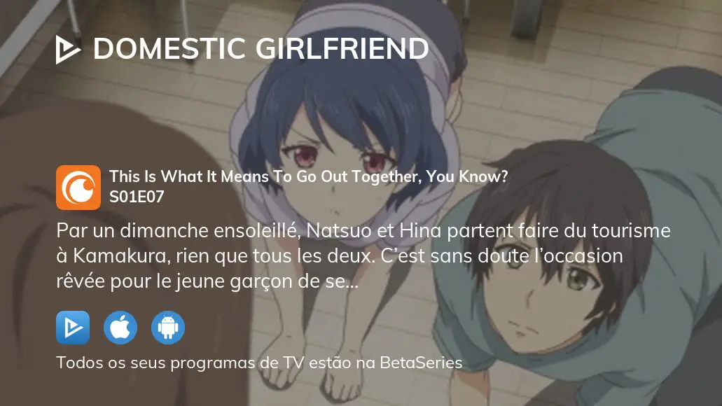 Assista Domestic Girlfriend temporada 1 episódio 7 em streaming