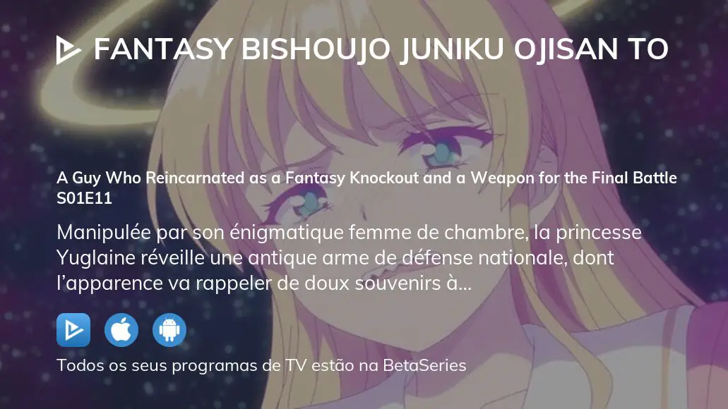 Assista Fantasy Bishoujo Juniku Ojisan to temporada 1 episódio 11 em  streaming