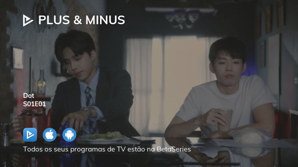Assista a Plus & Minus temporada 1 episódio 1 streaming