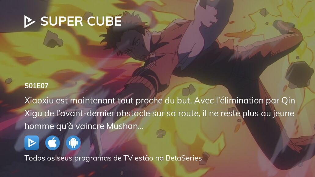 Assista a Super Cube temporada 1 episódio 7 streaming