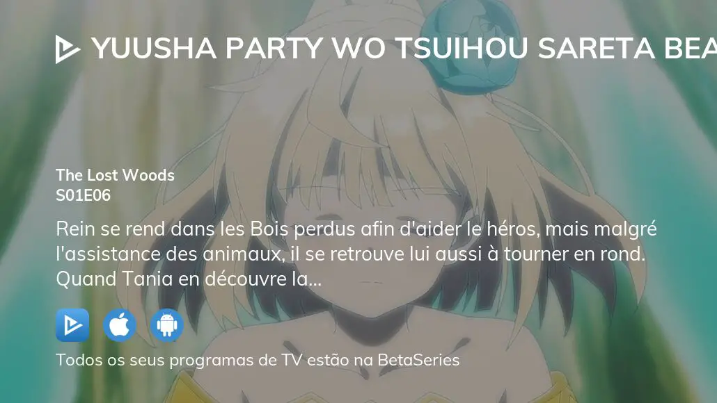 Assista Yuusha Party wo Tsuihou sareta Beast Tamer, Saikyoushu no Nekomimi  Shoujo to Deau temporada 1 episódio 6 em streaming