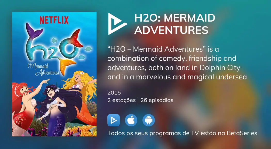 Onde assistir à série de TV Mako Mermaids: An H2O Adventure em streaming  on-line?