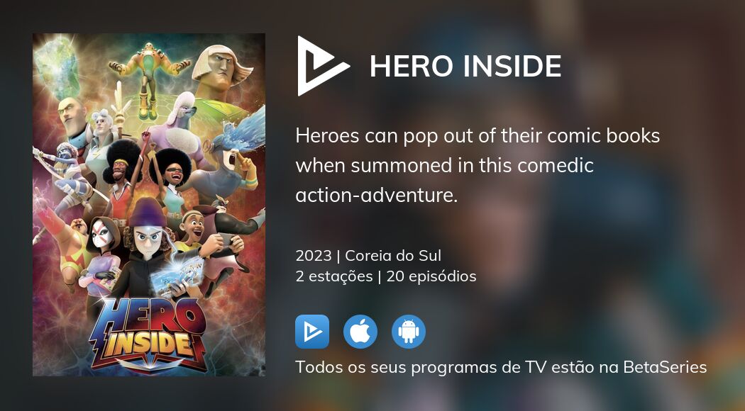 Assista ao streaming de Hero Inside
