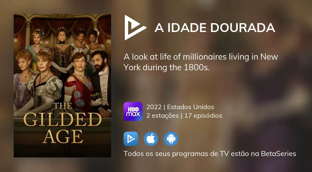 Onde assistir à série de TV A Idade Dourada em streaming on-line