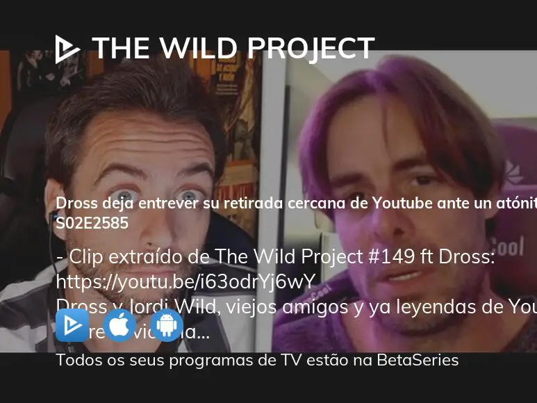 Ver The Wild Project estação 2 episódio 2585 em streaming | BetaSeries.com