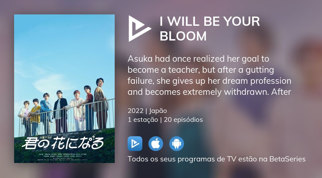 Ver I Will Be Your Bloom streaming