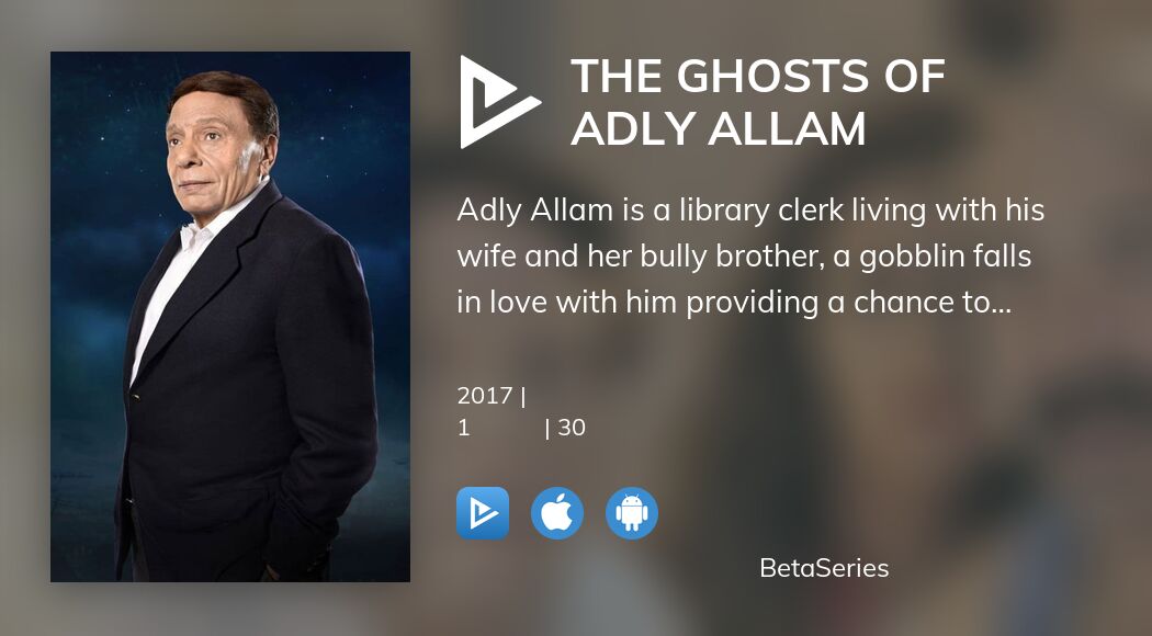 Смотреть The Ghosts of Adly Allam потоковое вещание