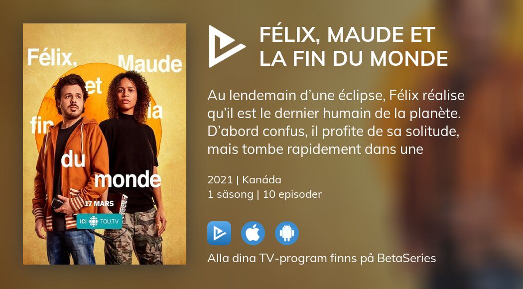 Var kan man se Félix, Maude et la fin du monde TVserie streaming