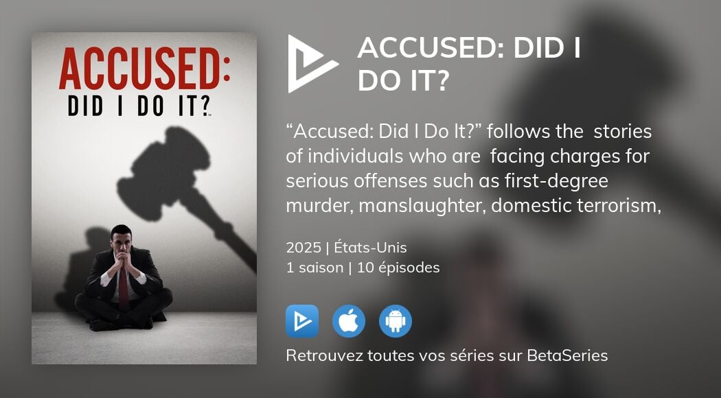 Regarder Accused Did I Do It? streaming