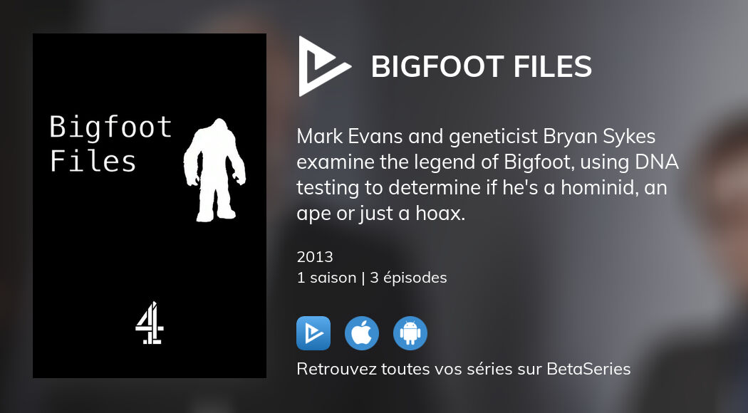 Où regarder les épisodes de Bigfoot Files en streaming complet