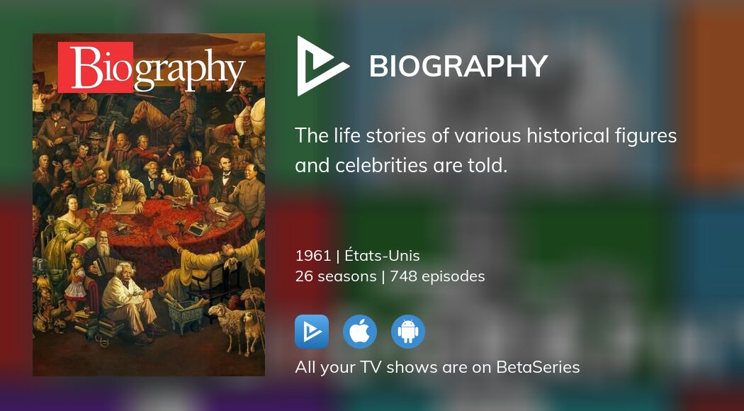 Vidéo : Voir la série Biography en streaming légal complet