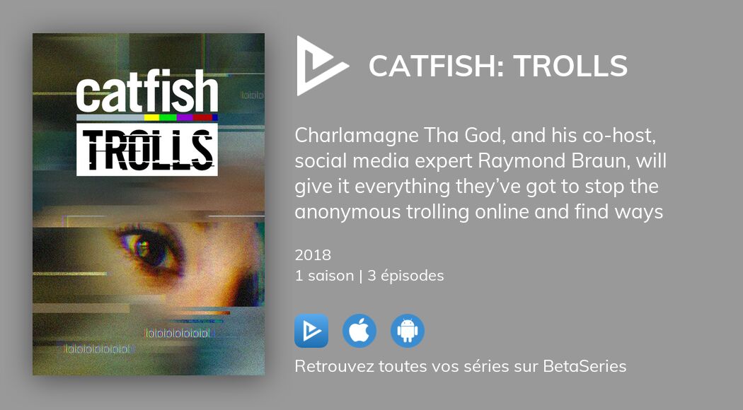 Où regarder les épisodes de Catfish Trolls en streaming complet
