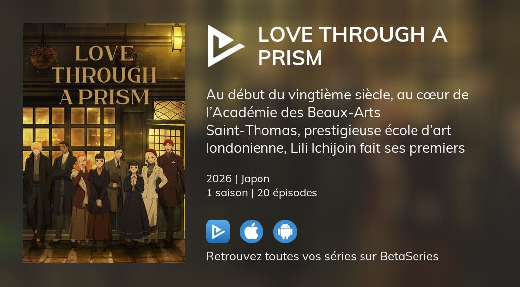 Vidéo : Voir la série Love Through a Prism en streaming légal complet