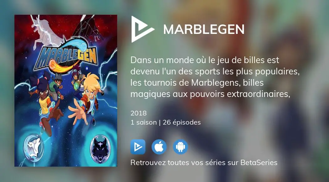Où regarder la série Marblegen en streaming