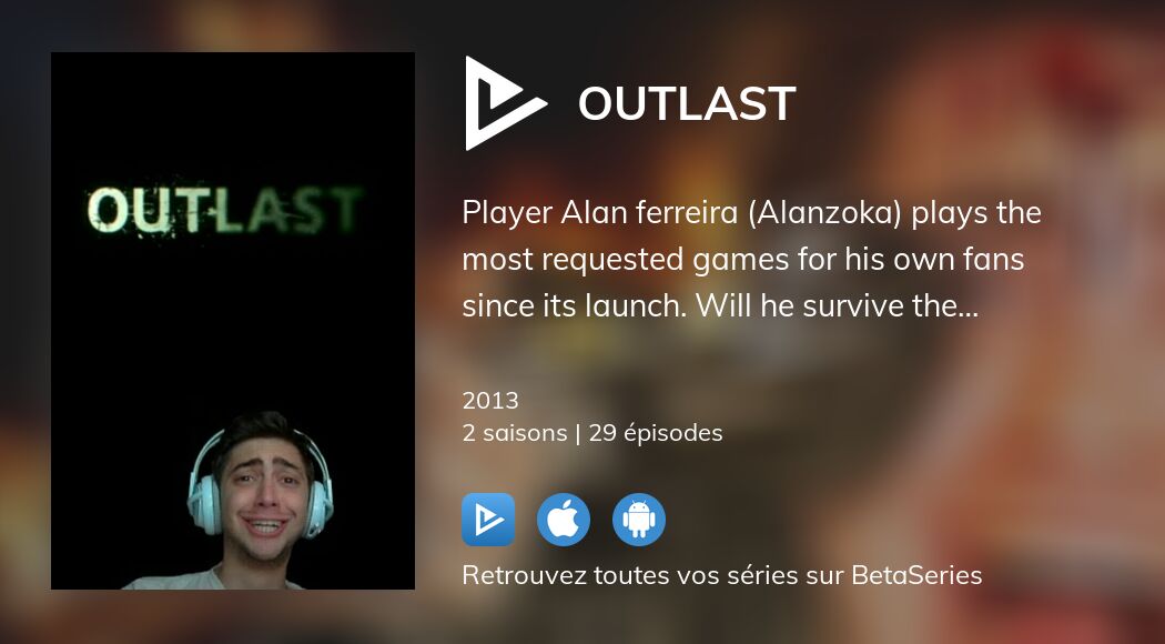 Regarder Outlast streaming