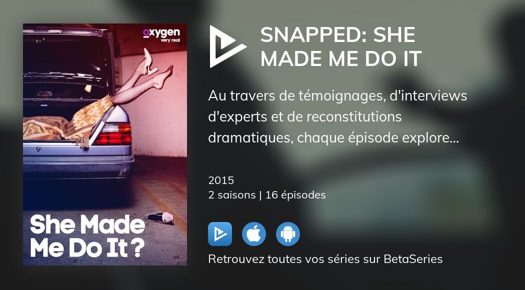 Regarder Snapped: She Made Me Do It streaming