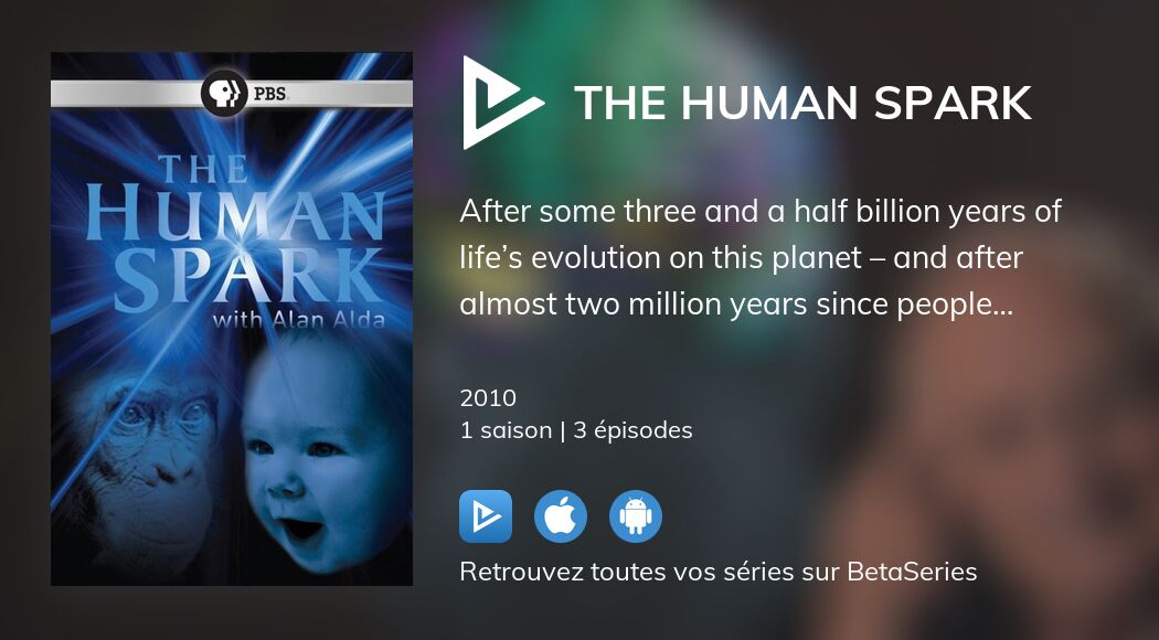Regarder The Human Spark streaming