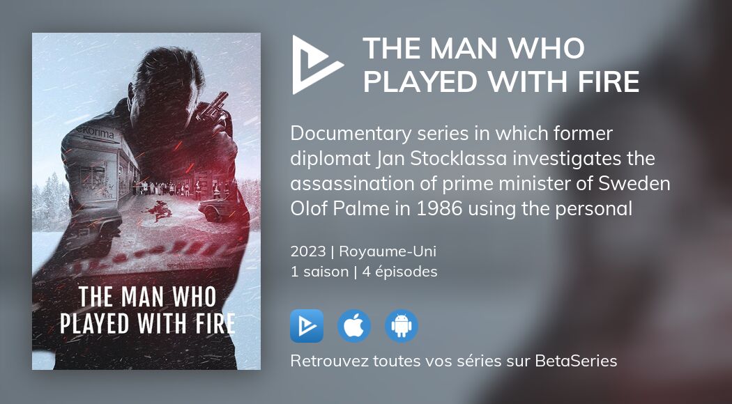 Où regarder les épisodes de The Man Who Played with Fire en streaming